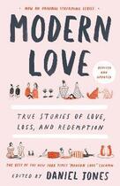 Couverture du livre « MODERN LOVE - TRUE STORIES OF LOVE, LOSS, AND REDEMPTION » de  aux éditions Broadway Books