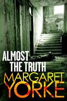 Couverture du livre « ALMOST THE TRUTH » de Margaret Yorke aux éditions Sphere