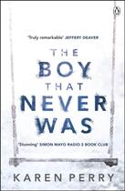 Couverture du livre « Boy That Never Was, The » de Karen Perry aux éditions Adult Pbs