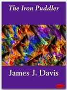 Couverture du livre « The Iron Puddler » de James J. Davis aux éditions Ebookslib