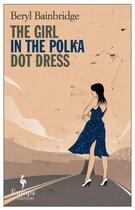 Couverture du livre « The girl in the polka dot dress » de Beryl Bainbridge aux éditions Abacus