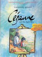 Couverture du livre « Cezanne and the apple boy » de Laurence Anholt aux éditions Frances Lincoln