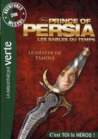 Couverture du livre « Prince of Persia, les sables du temps ; le destin de Tamina » de  aux éditions Le Livre De Poche Jeunesse