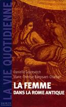 Couverture du livre « La femme dans la Rome antique » de Marie-Therese Raepsaet-Charlier et Danielle Gourevitch aux éditions Hachette Litteratures