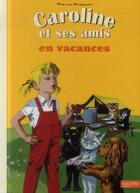 Couverture du livre « Caroline et ses amis ; en vacances » de Pierre Probst aux éditions Hachette Enfants