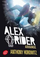 Couverture du livre « Alex Rider Tome 6 : arkange » de Anthony Horowitz aux éditions Le Livre De Poche Jeunesse