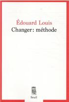 Couverture du livre « Changer : méthode » de Edouard Louis aux éditions Seuil