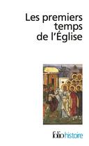 Couverture du livre « Les premiers temps de l'Eglise » de Jean Medialivre aux éditions Folio
