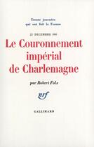 Couverture du livre « Le couronnement impérial de Charlemagne (25 décembre 800) » de Robert Folz aux éditions Gallimard