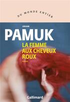 Couverture du livre « La femme aux cheveux roux » de Orhan Pamuk aux éditions Gallimard