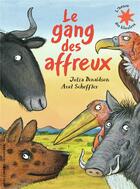 Couverture du livre « Le gang des affreux » de Julia Donaldson et Axel Scheffler aux éditions Gallimard-jeunesse