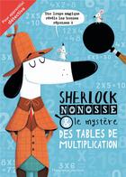 Couverture du livre « Sherlock Nonosse et le mystère des tables de multiplication » de John Bigwood et Marx Jonny aux éditions Pere Castor