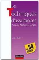 Couverture du livre « Les techniques d'assurance en 34 fiches ; pratiques, applications corrigées » de Andre Martin aux éditions Dunod