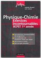 Couverture du livre « Physique-chimie ; BCPST 1ère année ; exercices incontournables » de Isabelle Bruand et Loic Lebrun aux éditions Dunod