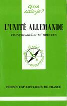 Couverture du livre « L'unite allemande qsj 1314 » de Dreyfus F.G. aux éditions Que Sais-je ?