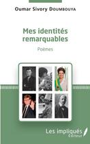 Couverture du livre « Mes identités remarquables » de Doumbouya Oumar Sivo aux éditions Les Impliques