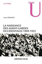 Couverture du livre « La naissance des avant-gardes occidentales » de Anne Tomiche aux éditions Armand Colin