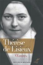 Couverture du livre « Thérèse de Lisieux ; oeuvres » de Sainte Therese De Lisieux aux éditions Cerf