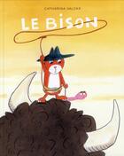 Couverture du livre « Le bison » de Catharina Valckx aux éditions Ecole Des Loisirs