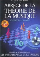 Couverture du livre « Abrégé de la théorie de la musique t.1 ; les bases » de Claude Abromont aux éditions Fayard