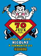 Couverture du livre « 70 jeux et des brouettes... pour aider Nicolas à surmonter ses crises » de Bernard Myers aux éditions Mango