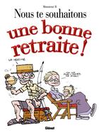 Couverture du livre « Nous te souhaitons une bonne retraite » de Monsieur B. aux éditions Drugstore