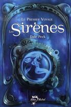 Couverture du livre « Les sirènes t.1 ; le premier voyage » de Dale Peck aux éditions Albin Michel Jeunesse