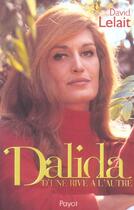 Couverture du livre « Dalida, D'Une Rive A L'Autre » de David Lelait aux éditions Payot