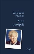 Couverture du livre « Mon autopsie » de Jean-Louis Fournier aux éditions Stock