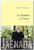 Couverture du livre « La femme et l'ours » de Philippe Jaenada aux éditions Grasset