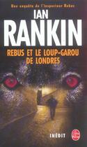 Couverture du livre « Rebus et le loup-garou de londres - une enquete de l'inspecteur rebus- inedit » de Ian Rankin aux éditions Le Livre De Poche