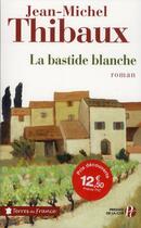 Couverture du livre « La bastide blanche » de Jean-Michel Thibaux aux éditions Presses De La Cite