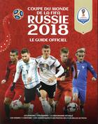 Couverture du livre « Coupe du monde de la FIFA Russie ; le guide officiel (édition 2018) » de Fifa aux éditions Solar