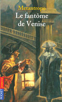 Couverture du livre « Le fantome de venise - vol02 » de Metantropo aux éditions Pocket Jeunesse