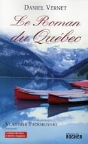 Couverture du livre « Le roman du Québec » de Vernet D aux éditions Rocher