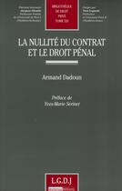 Couverture du livre « La nullité du contrat et le droit pénal » de Armand Dadoun aux éditions Lgdj