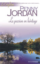 Couverture du livre « La Passion En Heritage » de Penny Jordan aux éditions Harlequin