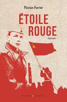 Couverture du livre « Étoile rouge » de Florian Ferrier aux éditions Buchet Chastel