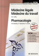 Couverture du livre « Médecine légale, médecine du travail, pharmacologie » de Coffy-M+Bardou-M aux éditions Elsevier-masson