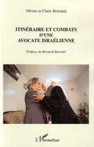 Couverture du livre « Itinéraire et combats d'une avocate israélienne » de Olivier Bertrand et Claire Bertrand aux éditions Editions L'harmattan