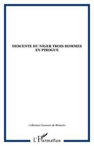 Couverture du livre « Descente Du Niger ; Trois Hommes En Pirogue ; 1946-1947 » de Jean Sauvy aux éditions L'harmattan