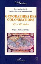 Couverture du livre « Geographies des colonisations xve-xxe siecles » de  aux éditions Editions L'harmattan