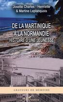 Couverture du livre « De la martinique a la normandie - histoire d'une jeunesse » de Leplanquois aux éditions Editions L'harmattan