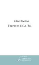 Couverture du livre « Souvenirs de là-bas » de Bouillard-K aux éditions Le Manuscrit