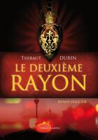 Couverture du livre « Le deuxième rayon » de Thibaut Dubin aux éditions Amalthee