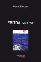 Couverture du livre « Ebitda, my love » de Melusine Hanfaillite aux éditions Editions Du Net