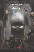 Couverture du livre « Abigaël : et la dernière nuit sans sommeil » de Alexandra Ourse aux éditions Editions Du Net