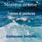 Couverture du livre « Musique océane » de Catherine Dutailly aux éditions Books On Demand