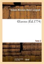 Couverture du livre « OEuvres. Tome 2 » de Linguet S-N-H. aux éditions Hachette Bnf