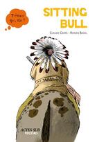 Couverture du livre « Sitting Bull » de Ronan Badel et Carré Claude aux éditions Actes Sud Junior